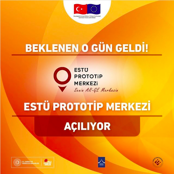 ESTÜ Prototip Merkezi’miz açılıyor!